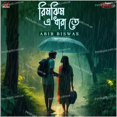 Rimjhim E Dharate - Cover - Abir Biswas album cover 