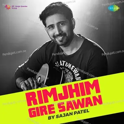 Rimjhim Gire Sawan - Sajan patel album cover 