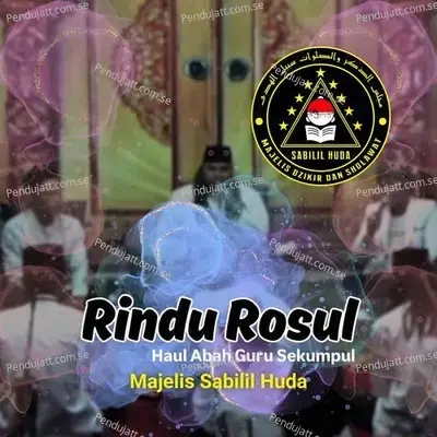 Rindu Rosul  Haul Abah Guru Sekumpul  - Majelis Sabilil Huda cover album