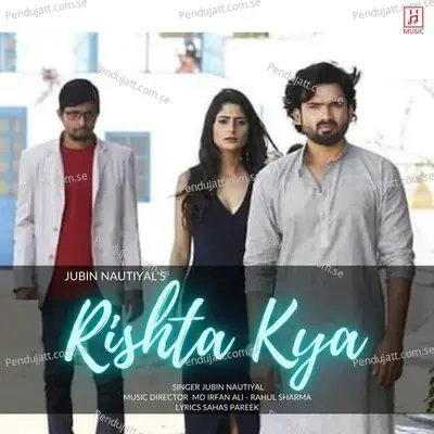 Rishta Kya - Jubin Nautiyal album cover 