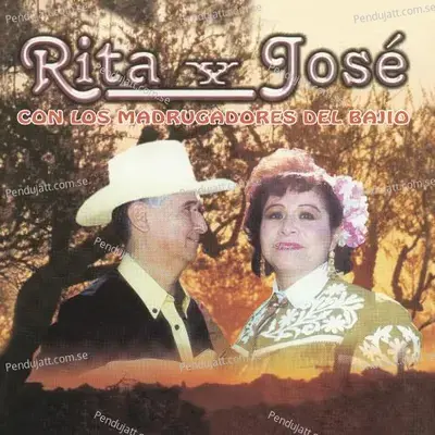 Rita Y José Con Los Madrugadores Del Bajío - Jose cover album