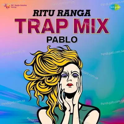 Ritu Ranga - Trap Mix - Pablo album cover 