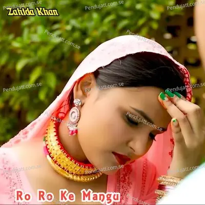 Ro Ro Ke Mangu - Zahida khan album cover 