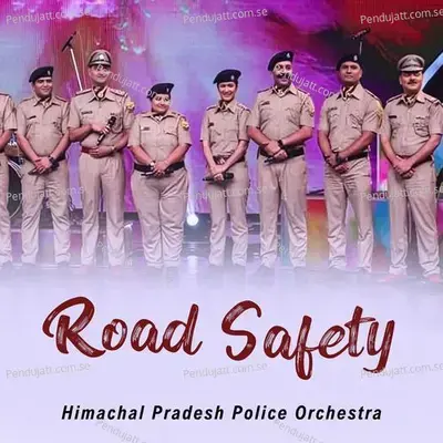 Road Safety - Himachal Pradesh Police Orchestra album cover 