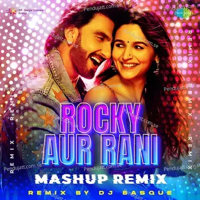 Rocky Aur Rani Mashup Remix - DJ BASQUE album cover 