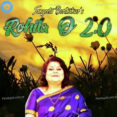 Rohila O 2 0 - Sangeeta Borthakur album cover 