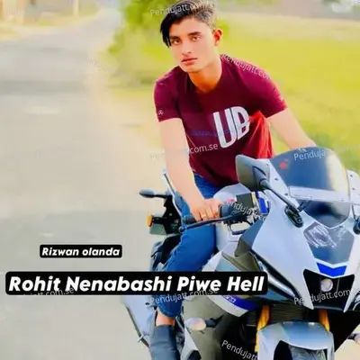 Rohit Nenabashi Piwe Hell - Rizwan Olanda album cover 