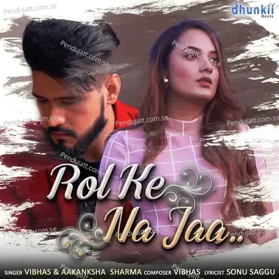 Rol Ke Na Jaa - Vibhas album cover 