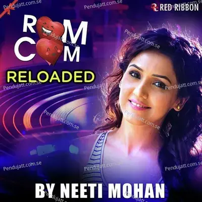 Rom Com Reloaded - Neeti Mohan album cover 