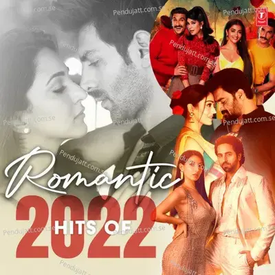 Romantic Hits Of 2022 - Various Artists cover album