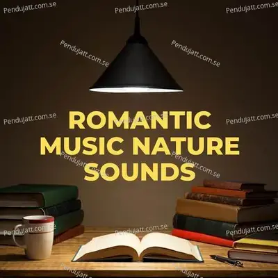 Romantic Music Nature Sounds - Lakhan Hire album cover 