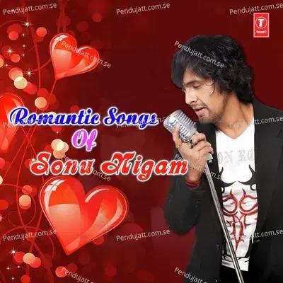 Romantic Songs Of Sonu Nigam -  cover album