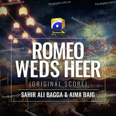 Romeo Weds Heer - Sahir Ali Bagga album cover 