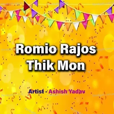 Romio Rajos Thik Mon - Ashish Yadav album cover 