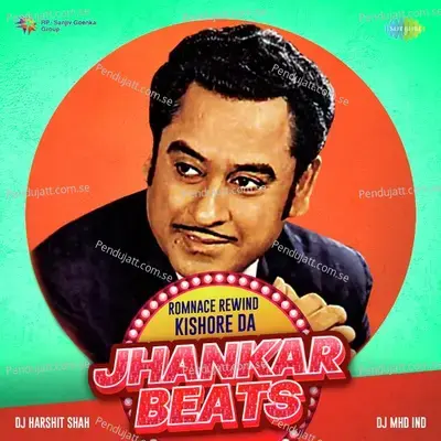 Romnace Rewind Kishore Da - Jhankar Beats - DJ Harshit Shah