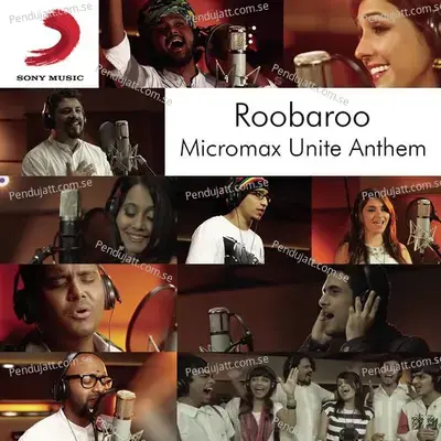 Roobaroo Micromax Unite Anthem - Siddharth Dub Sharma album cover 