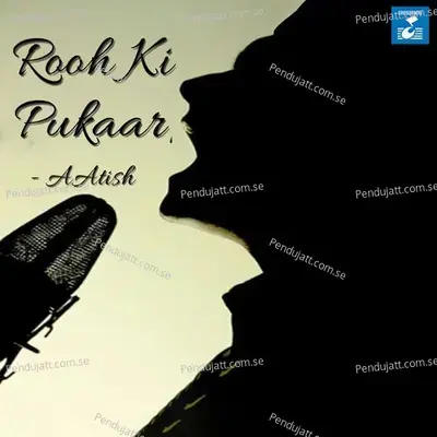 Rooh Ki Pukaar - Aatish album cover 