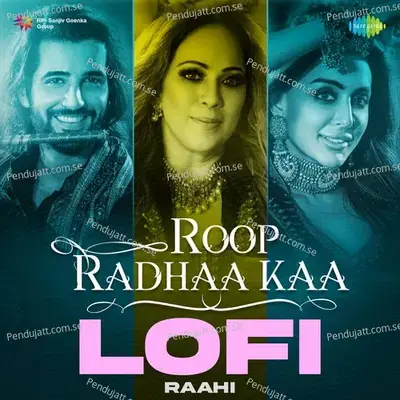 Roop Radhaa Kaa - Lofi - Raahi album cover 