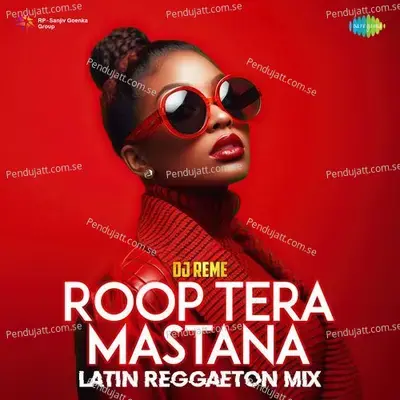 Roop Tera Mastana - Latin Reggaeton Mix - Dj Reme album cover 