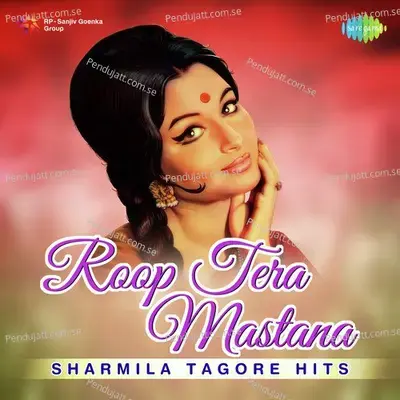Roop Tera Mastana - Sharmila Tagore Hits - Various Artists