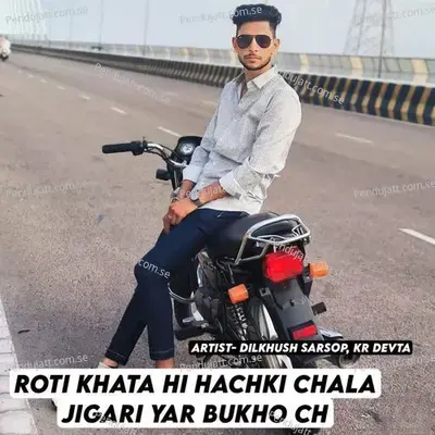 Roti Khata Hi Hachki Chala Jigari Yar Bukho Ch - Dilkhush Sarsop album cover 