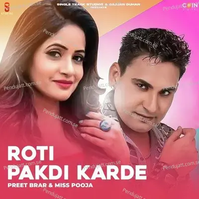 Roti Pakdi Karde - Preet Brar