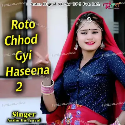 Roto Chhod Gyi Haseena 2 - Aashu Bariyaval album cover 