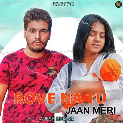 Rove Na Tu Jaan Meri - Ajesh Kumar album cover 