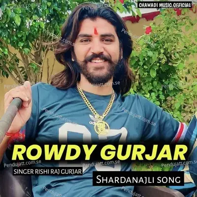 Rowdy Gurjar Song - Rishi Raj Gurjar album cover 