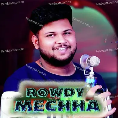 Rowdy Mechha - Ankit Raj album cover 