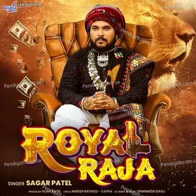 Royal Raja - Sagar Patel