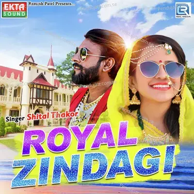 Royal Zindagi - Shital Thakor album cover 