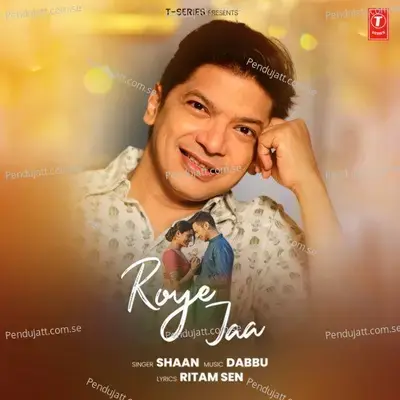 Roye Jaa - Shaan album cover 