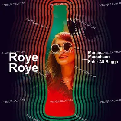 Roye Roye - Sahir Ali Bagga album cover 