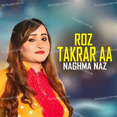 Roz Takrar Aa - Naghma Naz album cover 