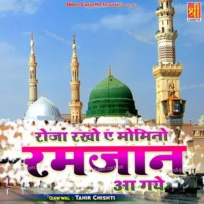 Roza Rakho Aey Momino Ramzan Aa Gaye - Tahir Chishti