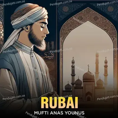 Rubai - Mufti Anas Younus album cover 