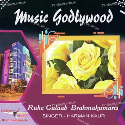 Ruhe Gulaab Brahmakumaris - Harman Kaur album cover 