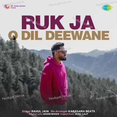 Ruk Ja O Dil Deewane - Rahul Jain album cover 