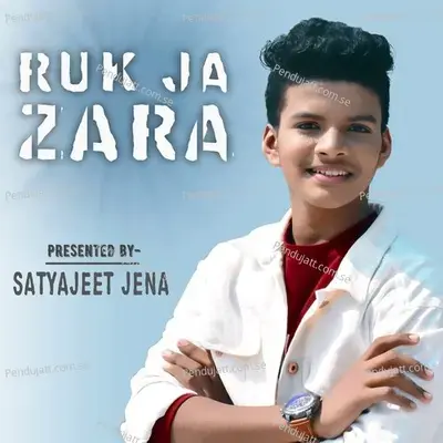 Ruk Ja Zara - Satyajeet Jena album cover 