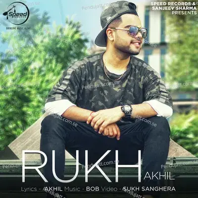 Rukh - Akhil