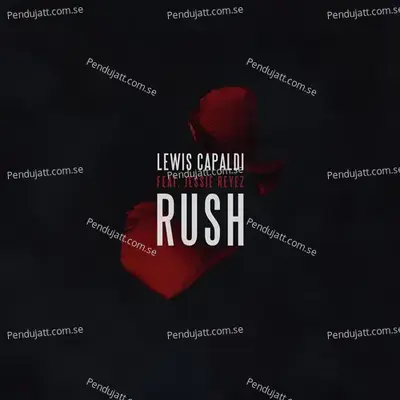 Rush - Lewis Capaldi