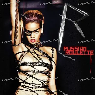 Russian Roulette - Rihanna
