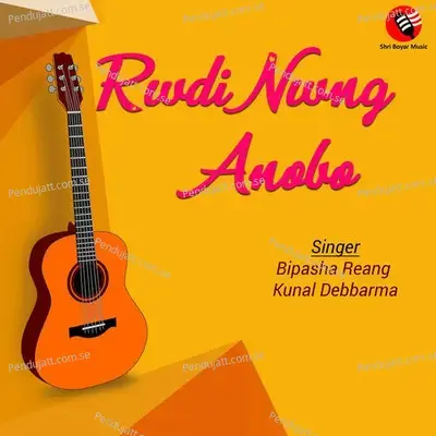 Rwdi Nwng Anobo - Bipasha Reang album cover 