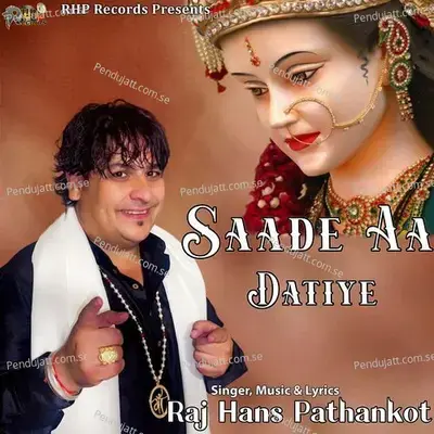 Saade Aa Datiye - Raj Hans Pathankot album cover 