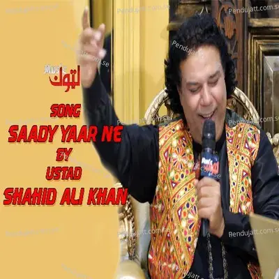Saady Yar Ne - Shahid Ali Khan album cover 
