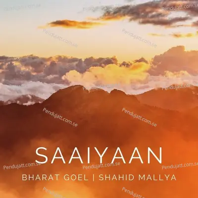 Saaiyaan - Shahid Mallya album cover 