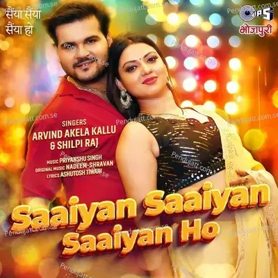 Saaiyan Saaiyan Saaiyan Ho - Arvind Akela Kallu album cover 