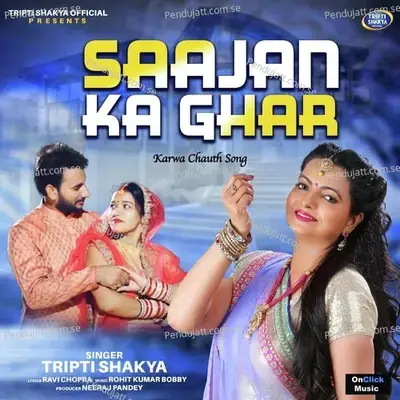 Saajan Ka Ghar - Tripti Shakya album cover 