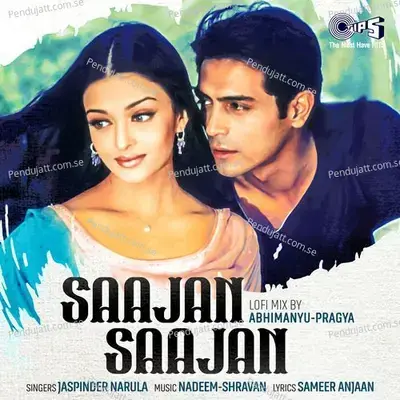 Saajan Saajan  Lofi Mix  - Jaspinder Narula